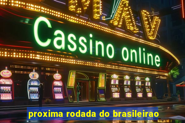 proxima rodada do brasileirao